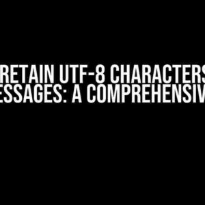 How to Retain UTF-8 Characters in HAPI FHIR Messages: A Comprehensive Guide