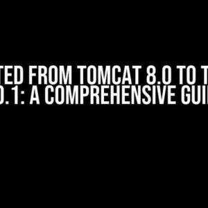 Migrated from Tomcat 8.0 to Tomcat 10.1: A Comprehensive Guide