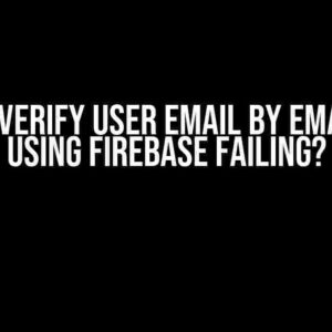 Why is Verify User Email by Email Link using Firebase Failing?